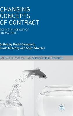 Changing Concepts of Contract: Essays in Honour of Ian Macneil - Palgrave Socio-Legal Studies (Hardback)