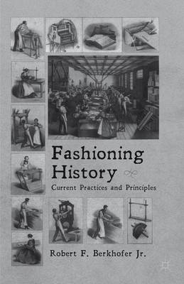 Fashioning History: Current Practices and Principles (Paperback)