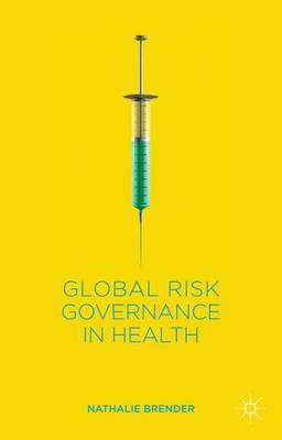 Global Risk Governance in Health (Hardback)