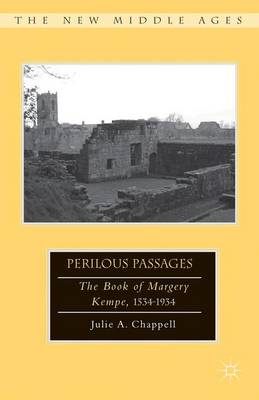 Perilous Passages: The Book of Margery Kempe, 1534-1934 - The New Middle Ages (Hardback)