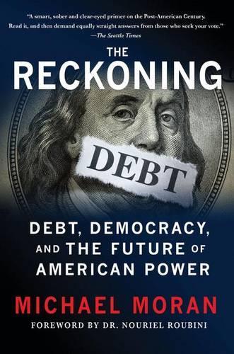 The Reckoning: Debt, Democracy, and the Future of American Power (Paperback)