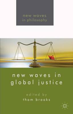 New Waves in Global Justice - New Waves in Philosophy (Hardback)