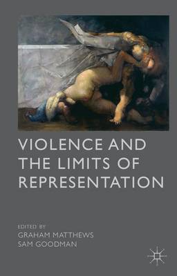 Violence and the Limits of Representation (Hardback)