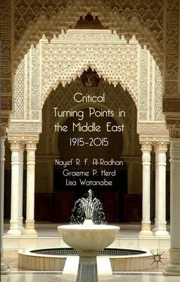 Critical Turning Points in the Middle East: 1915 - 2015 (Paperback)