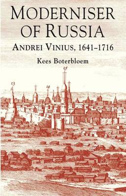 Moderniser of Russia: Andrei Vinius, 1641-1716 (Hardback)