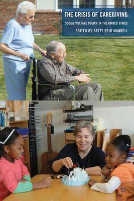 The Crisis of Caregiving: Social Welfare Policy in the United States (Paperback)