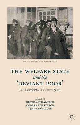 The Welfare State and the 'Deviant Poor' in Europe, 1870-1933 (Hardback)