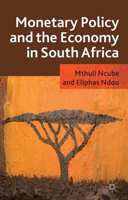Monetary Policy and the Economy in South Africa (Hardback)
