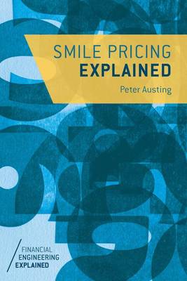 Smile Pricing Explained - Financial Engineering Explained (Paperback)