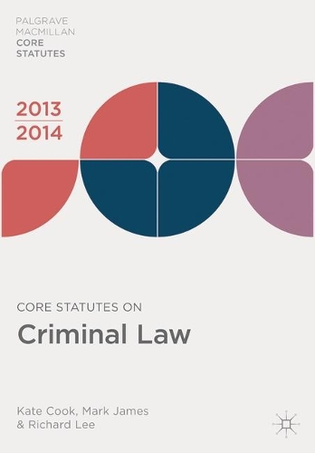 Core Statutes on Criminal Law 2013-14 - Palgrave Core Statutes (Paperback)
