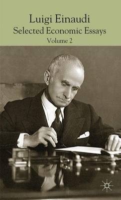 Luigi Einaudi: Selected Economic Essays: Volume II (Hardback)
