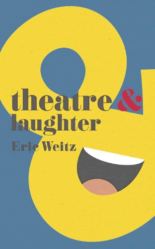 Theatre and Laughter - Theatre And (Paperback)