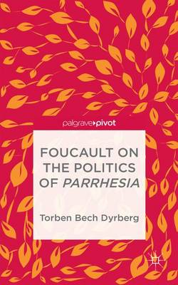 Foucault on the Politics of Parrhesia (Hardback)