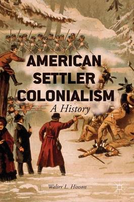 American Settler Colonialism: A History (Paperback)