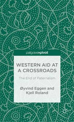 Western Aid at a Crossroads: The End of Paternalism (Hardback)