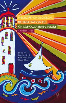 Neuropsychological Rehabilitation of Childhood Brain Injury: A Practical Guide (Paperback)