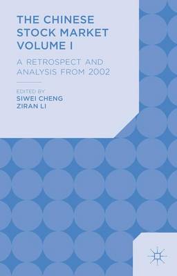 The Chinese Stock Market Volume I: A Retrospect and Analysis from 2002 (Hardback)