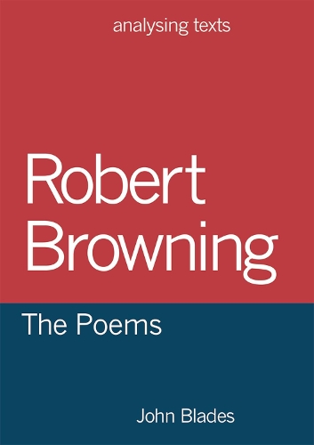 Robert Browning: The Poems - Analysing Texts (Hardback)