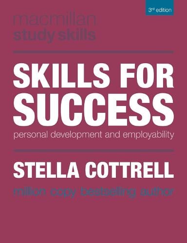 Skills for Success: Personal Development and Employability - Bloomsbury Study Skills (Paperback)