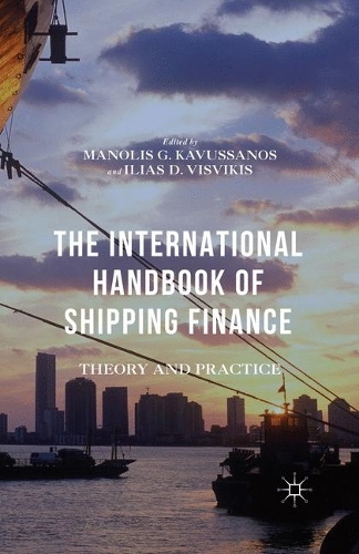 The International Handbook of Shipping Finance: Theory and Practice (Hardback)