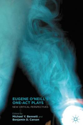 Eugene O'Neill's One-Act Plays: New Critical Perspectives (Paperback)