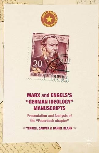Marx and Engels's "German ideology" Manuscripts: Presentation and Analysis of the "Feuerbach chapter" - Marx, Engels, and Marxisms (Hardback)