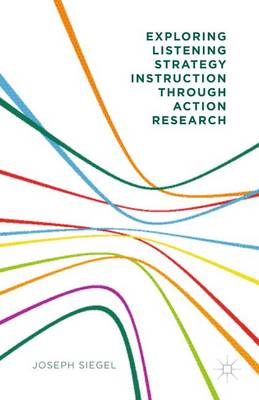 Exploring Listening Strategy Instruction through Action Research (Hardback)
