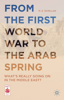 From the First World War to the Arab Spring: What's Really Going On in the Middle East? - Middle East Today (Paperback)