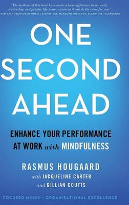 One Second Ahead: Enhance Your Performance at Work with Mindfulness (Hardback)
