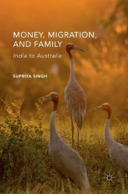 Money, Migration, and Family: India to Australia (Hardback)