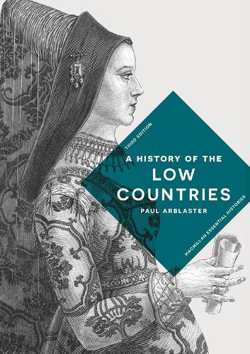 Bloomsbury Publishing Plc A History Of The Low Countries