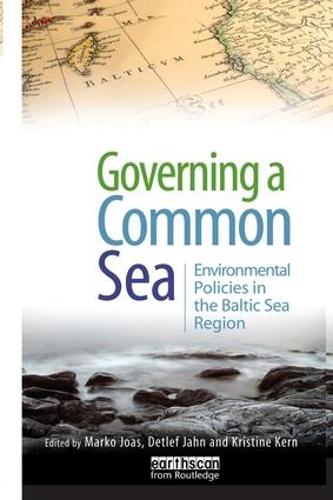 Governing a Common Sea: Environmental Policies in the Baltic Sea Region (Paperback)
