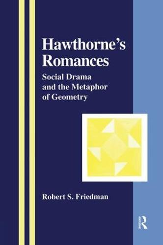 Hawthorne's Romances: Social Drama and the Metaphor of Geometry - The Library of Anthropology (Paperback)