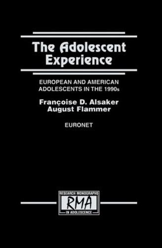 The Adolescent Experience: European and American Adolescents in the 1990s - Research Monographs in Adolescence Series (Paperback)