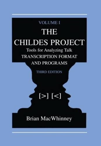 The Childes Project: Tools for Analyzing Talk, Volume I: Transcription format and Programs (Paperback)