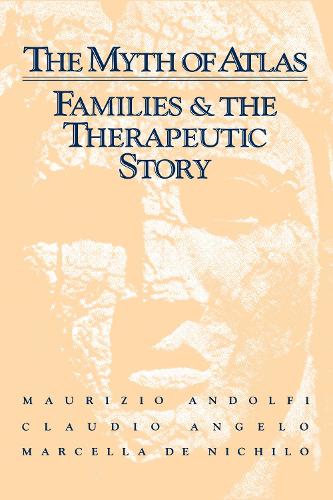Cover The Myth Of Atlas: Families & The Therapeutic Story