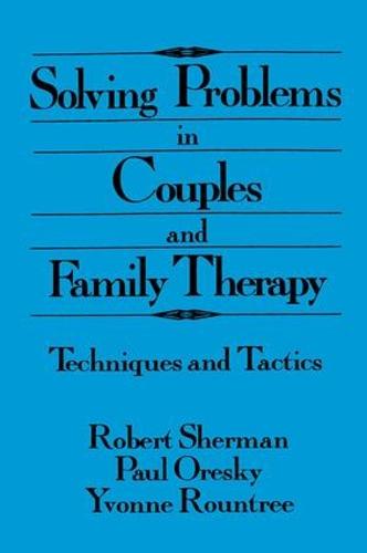 Solving Problems In Couples And Family Therapy: Techniques And Tactics (Paperback)