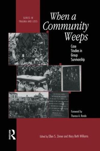 When A Community Weeps: Case Studies In Group Survivorship - Series in Trauma and Loss (Paperback)