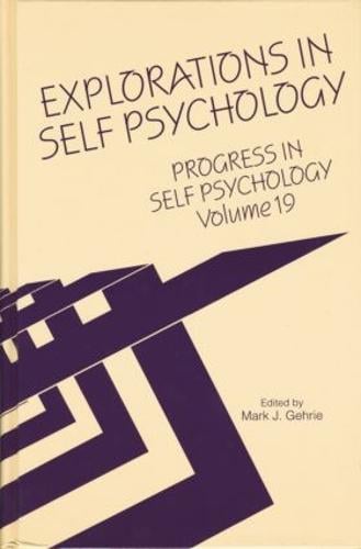 Progress in Self Psychology, V. 19: Explorations in Self Psychology (Paperback)