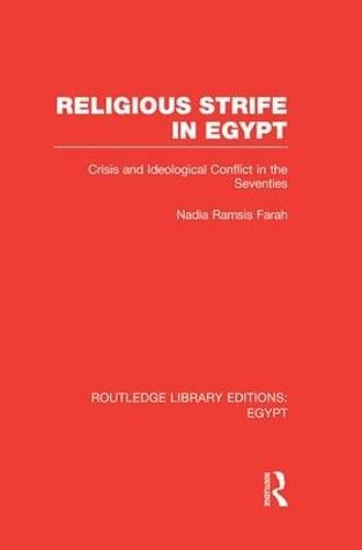 Religious Strife in Egypt: Crisis and Ideological Conflict in the Seventies - Routledge Library Editions: Egypt (Paperback)