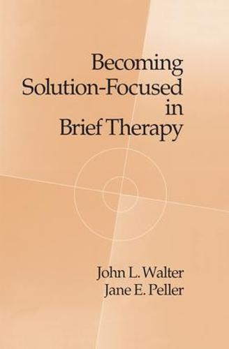 Becoming Solution-Focused In Brief Therapy (Paperback)