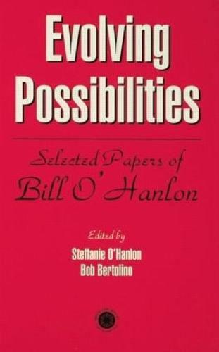 Evolving Possibilities: Selected Works of Bill O'Hanlon (Paperback)