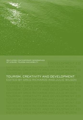 Tourism, Creativity and Development - Contemporary Geographies of Leisure, Tourism and Mobility (Paperback)