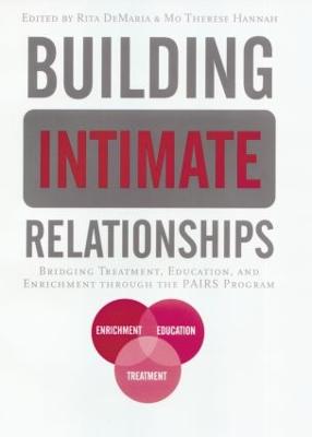 Building Intimate Relationships: Bridging Treatment, Education, and Enrichment Through the PAIRS Program (Paperback)