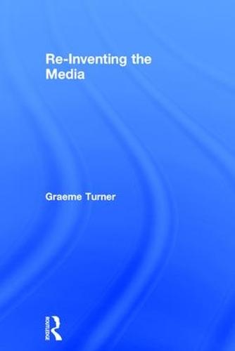 Re-Inventing the Media (Hardback)