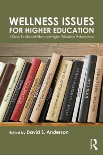 Wellness Issues for Higher Education: A Guide for Student Affairs and Higher Education Professionals (Paperback)