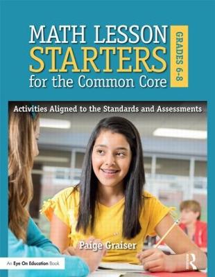Math Lesson Starters for the Common Core, Grades 6-8: Activities Aligned to the Standards and Assessments (Paperback)