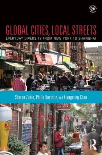 Global Cities, Local Streets: Everyday Diversity from New York to Shanghai (Paperback)