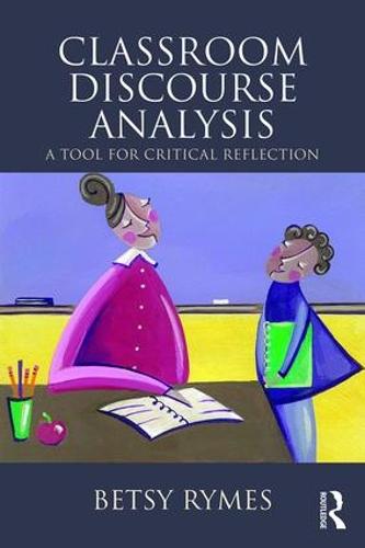 Classroom Discourse Analysis: A Tool For Critical Reflection, Second Edition (Paperback)