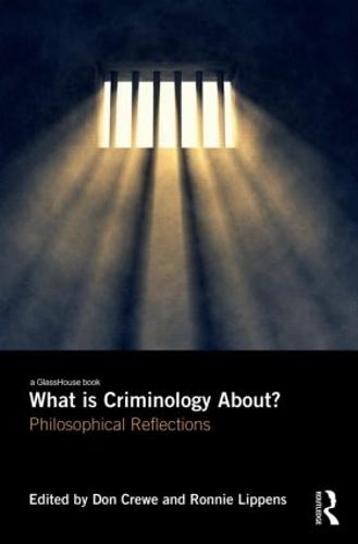 What is Criminology About?: Philosophical Reflections (Hardback)